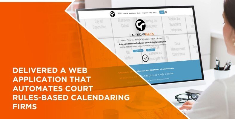  Case Study - Web Application That Automates Court Rules-Based Calendaring Firms