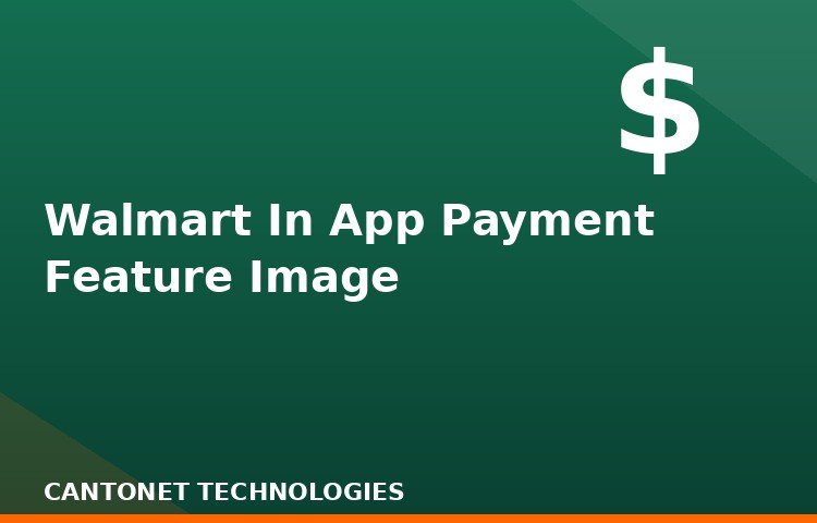 Walmart In App Payment Feature Image