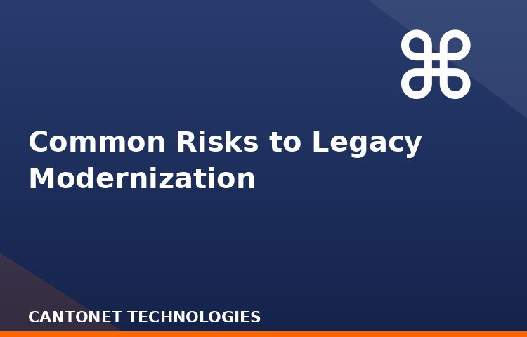 Common Risks to Legacy Modernization