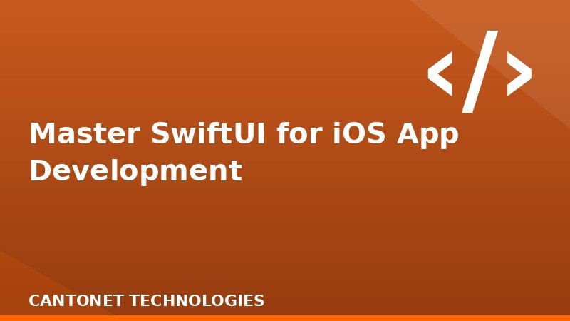 Master SwiftUI for iOS App Development