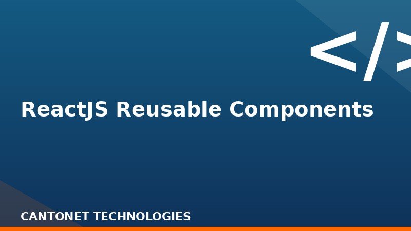 ReactJS Reusable Components