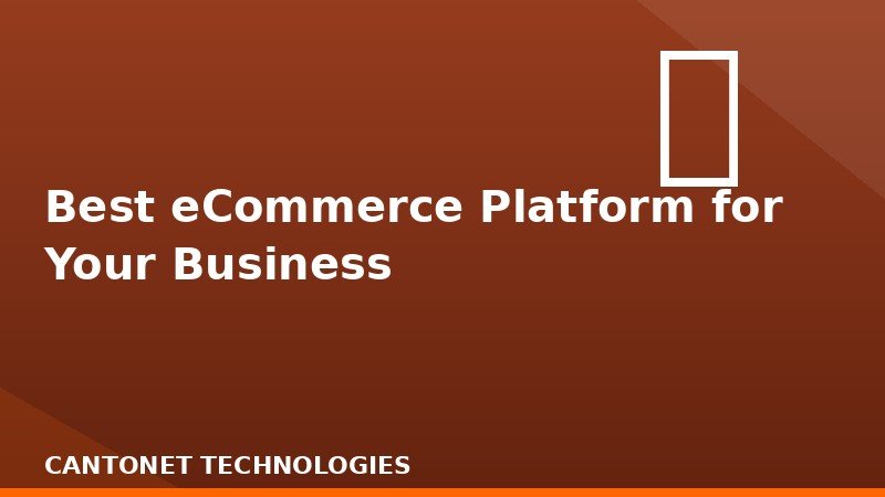 Best eCommerce Platform for Your Business
