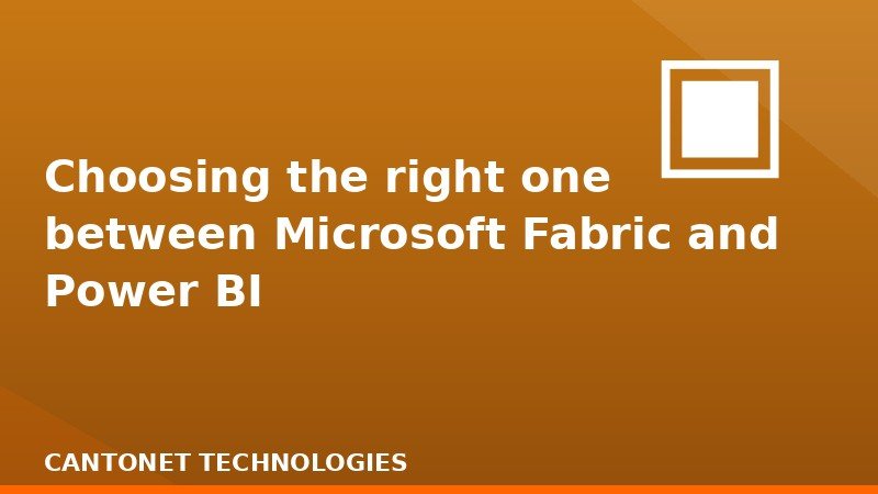 Choosing the right one between Microsoft Fabric and Power BI
