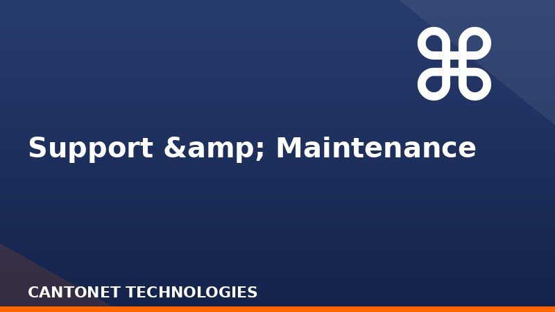 Support & Maintenance