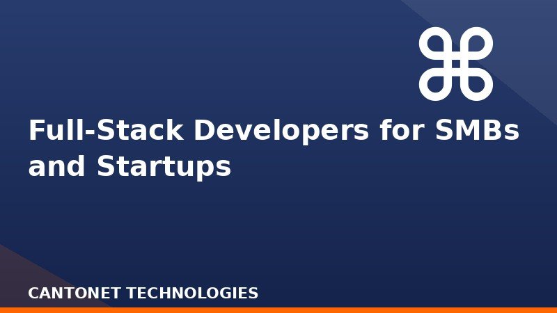 Full-Stack Developers for SMBs and Startups