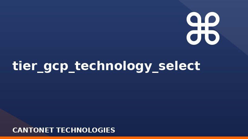 tier_gcp_technology_select